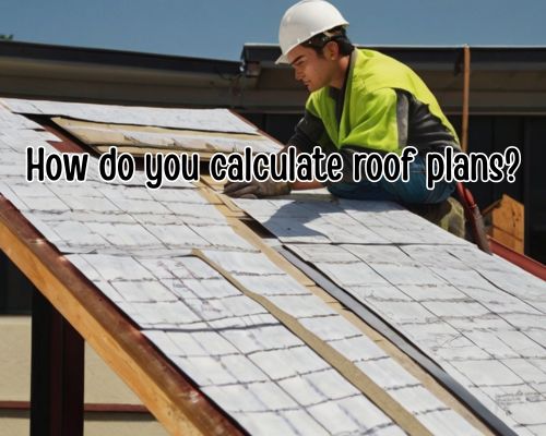 roof work with roof plan